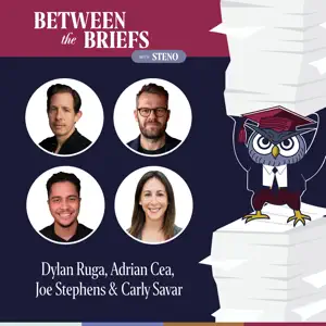 Between the Briefs episode overview with headshot of host and Adrian Cea and guests Dylan Ruga, Carly Savar, and Joe Stephens