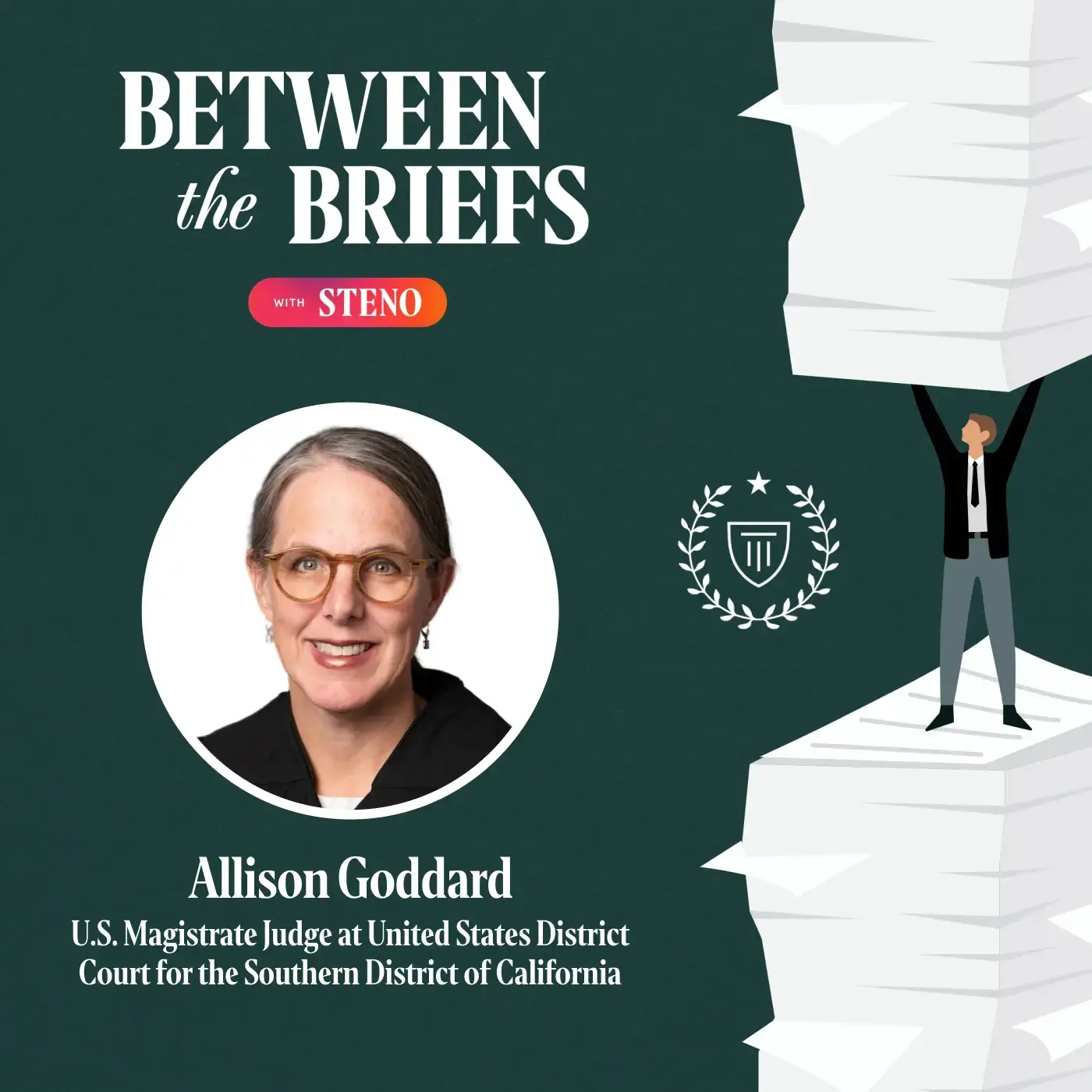 Between the Briefs episode overview with headshot of guest Judge Allison Goddard