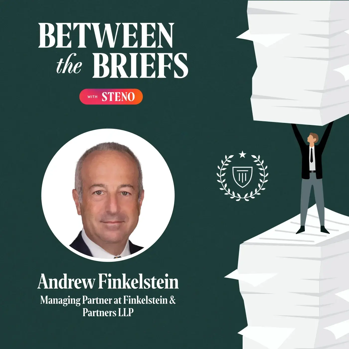 Between the Briefs episode overview with headshot of guest Andrew Finkelstein