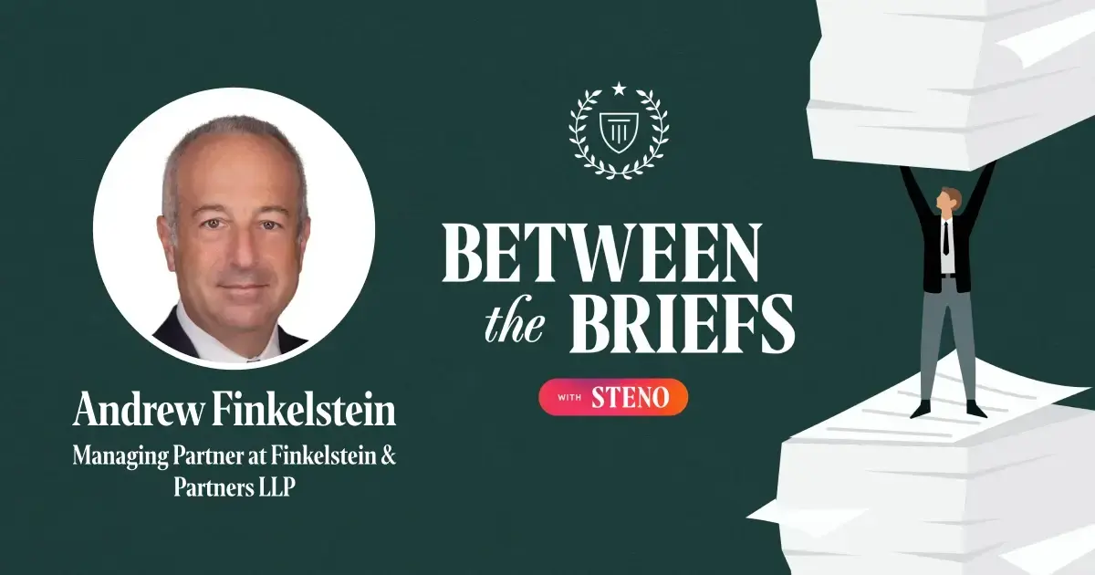 Between the Briefs episode overview with headshot of guest Andrew Finkelstein