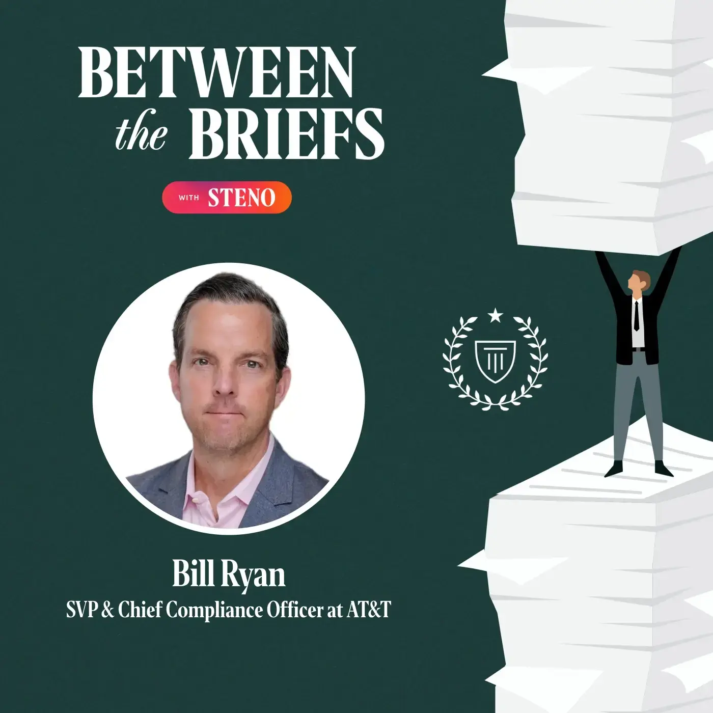 Between the Briefs episode overview with headshot of guest Bill Ryan