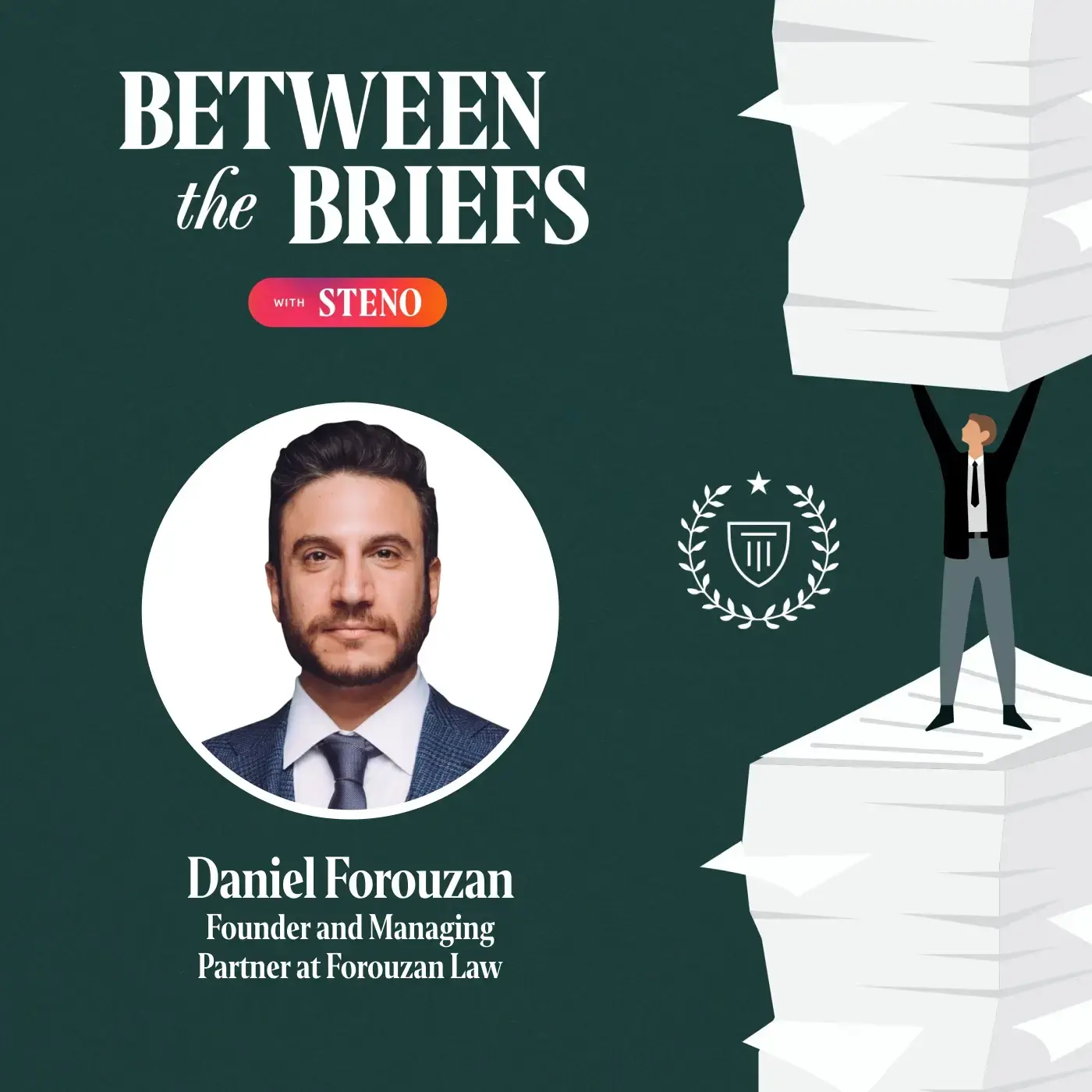 Between the Briefs episode overview with headshot of guest Daniel Forouzan