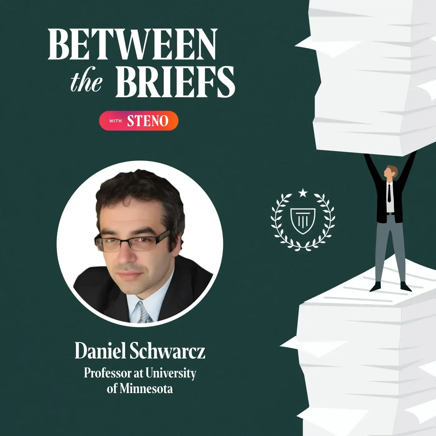 Between the Briefs episode overview with headshot of guest Daniel Schwarcz
