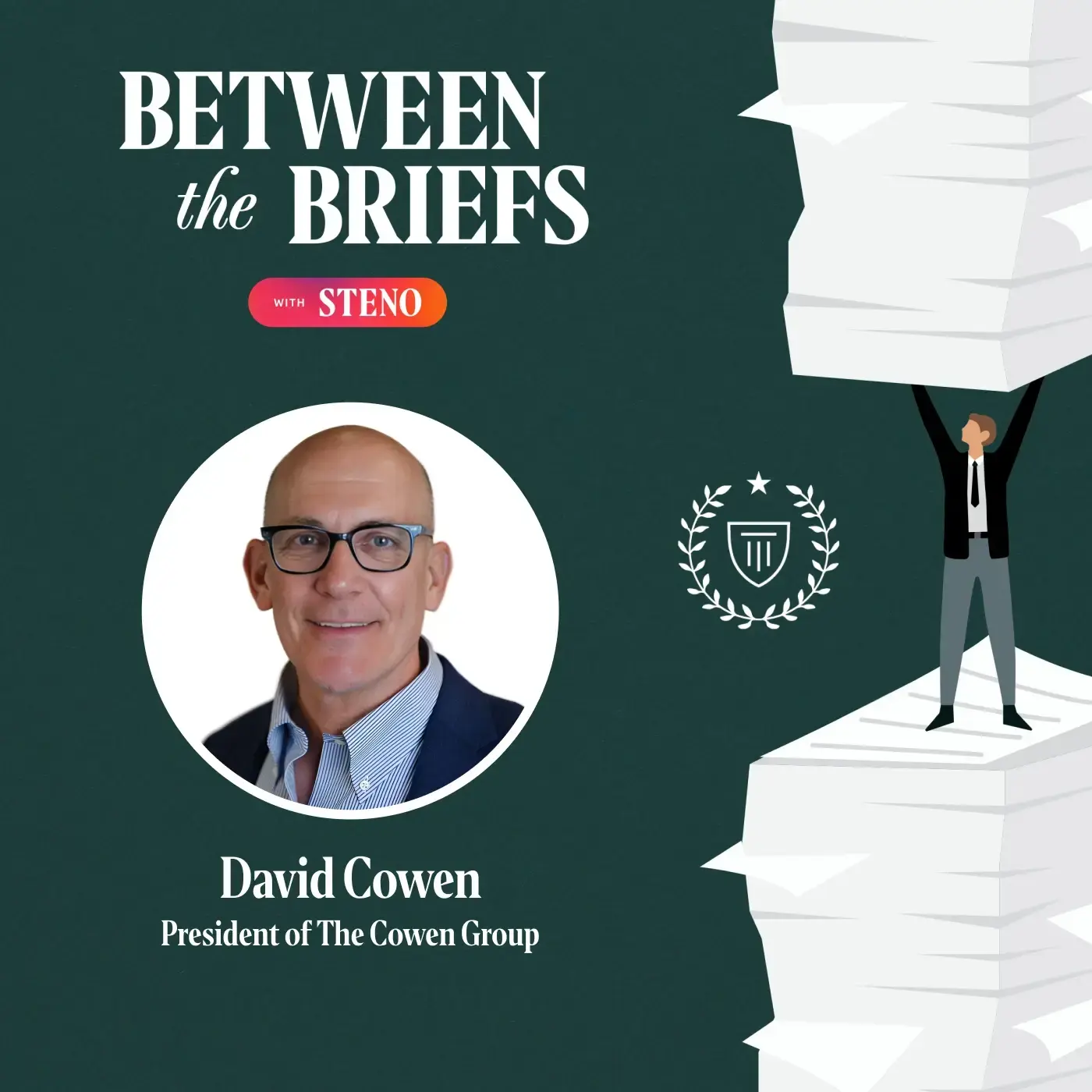 Between the Briefs episode overview with headshot of guest David Cowen