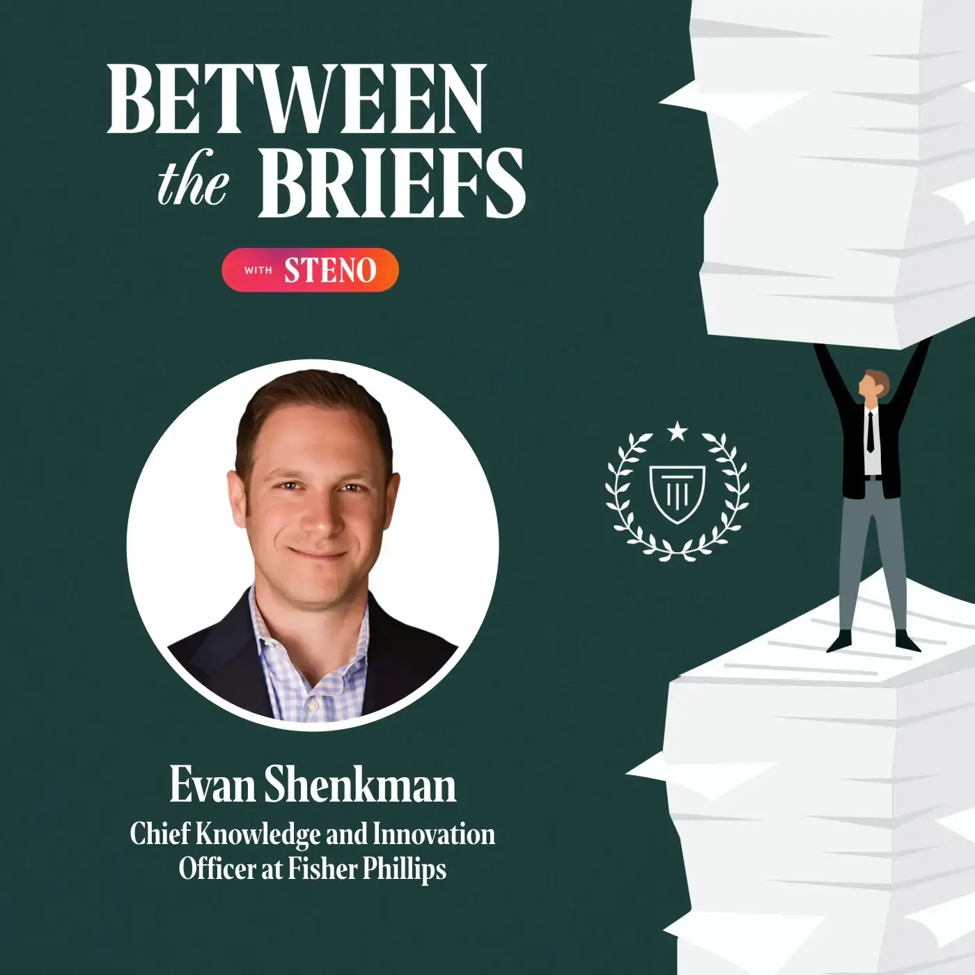 Between the Briefs episode overview with headshot of guest Evan Shenkman