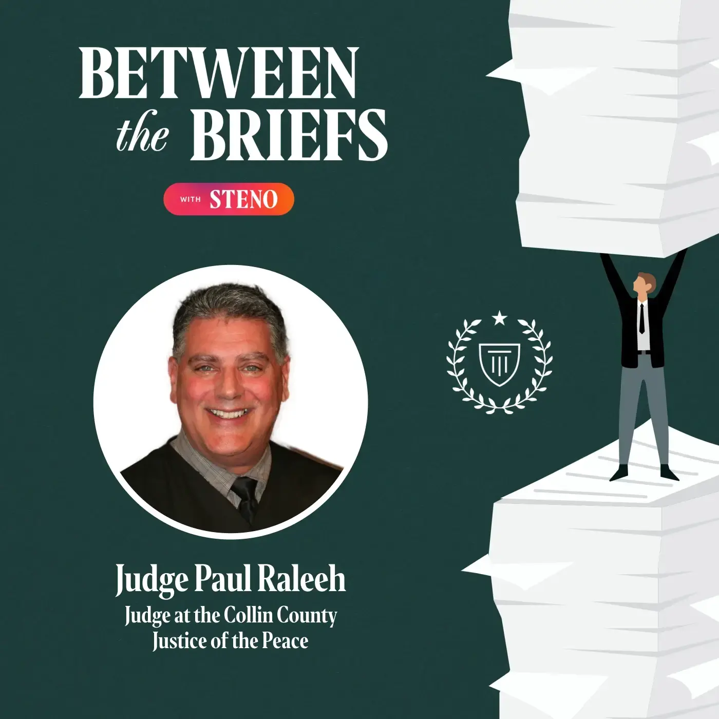 Between the Briefs episode overview with headshot of guest Judge Paul Raleeh