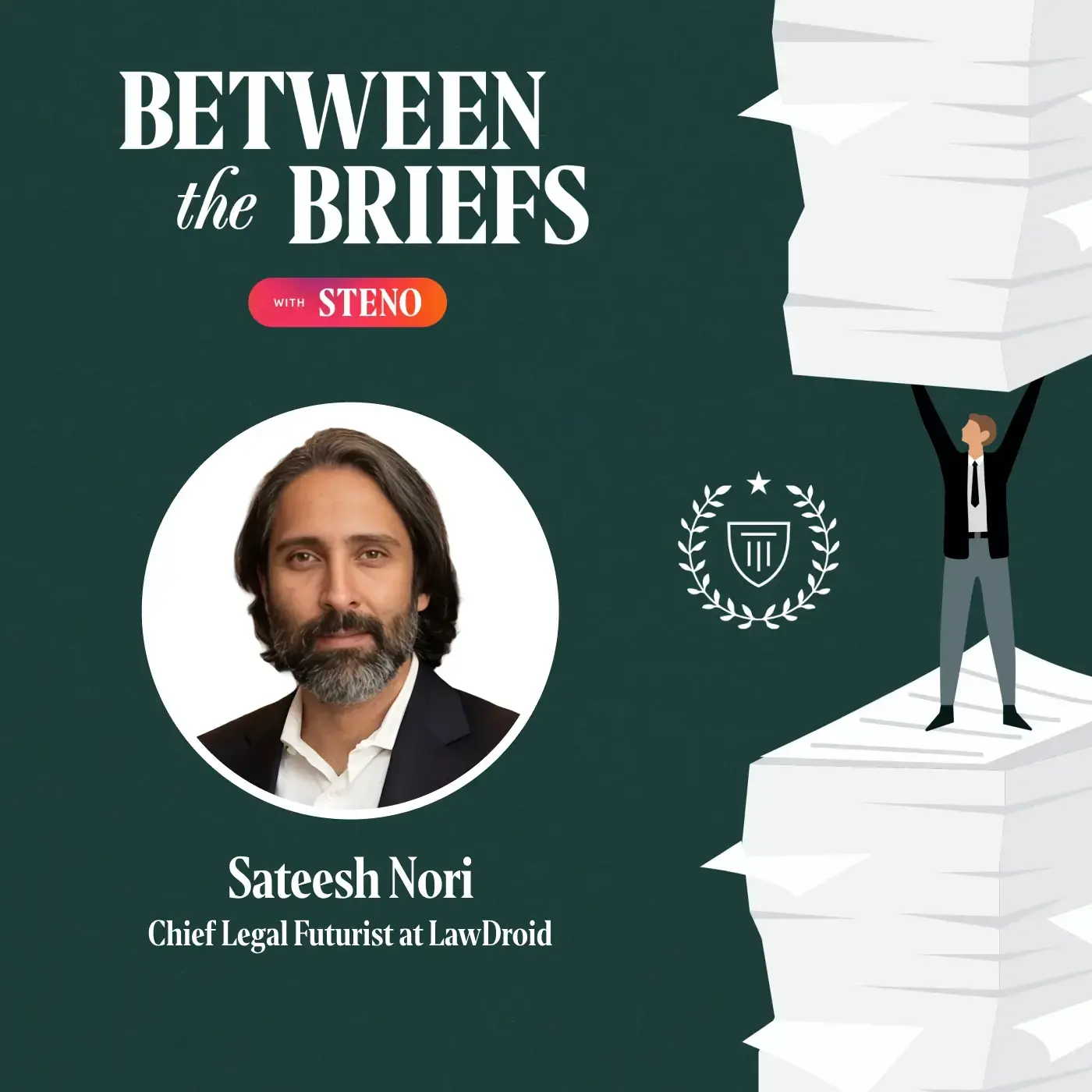 Between the Briefs episode overview with headshot of guest Sateesh Nori