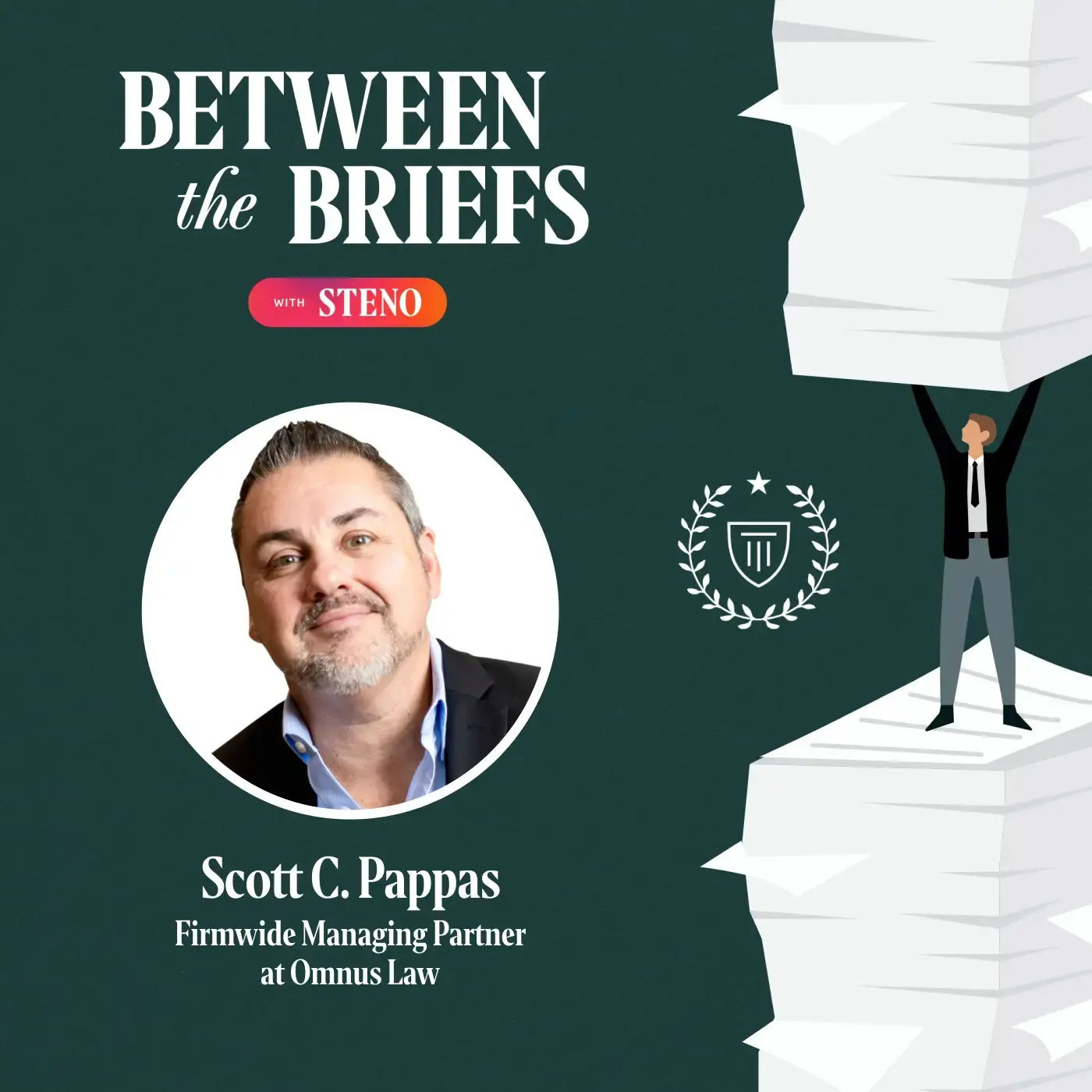 Between the Briefs episode overview with headshot of guest Scott C. Pappas