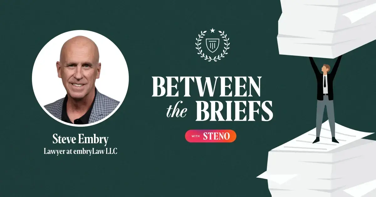 Between the Briefs episode overview with headshot of guest Steve Embry