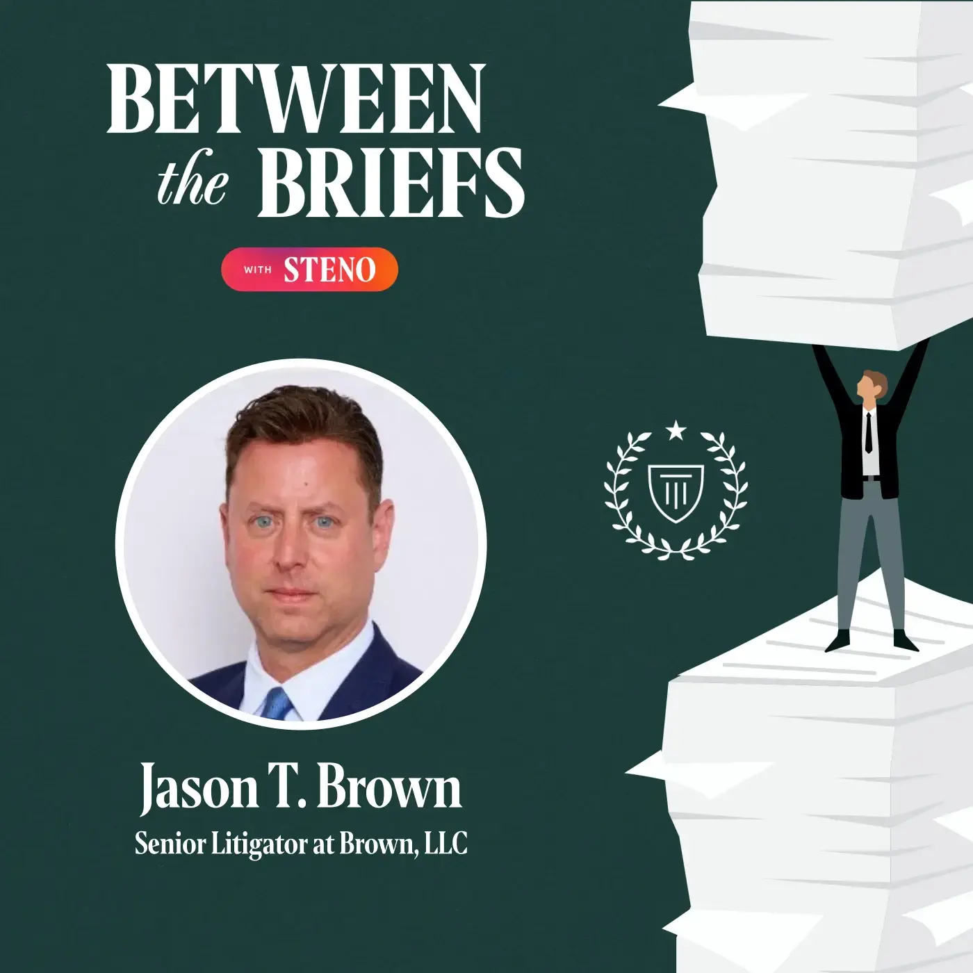 Between the Briefs episode overview with headshot of guest Jason T. Brown